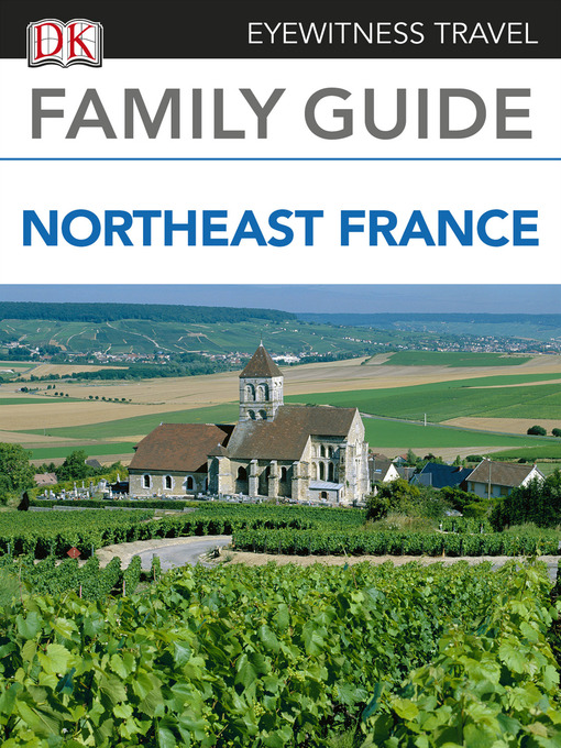 Title details for Eyewitness Travel Family Guide to France: Northeast France by DK Publishing - Available